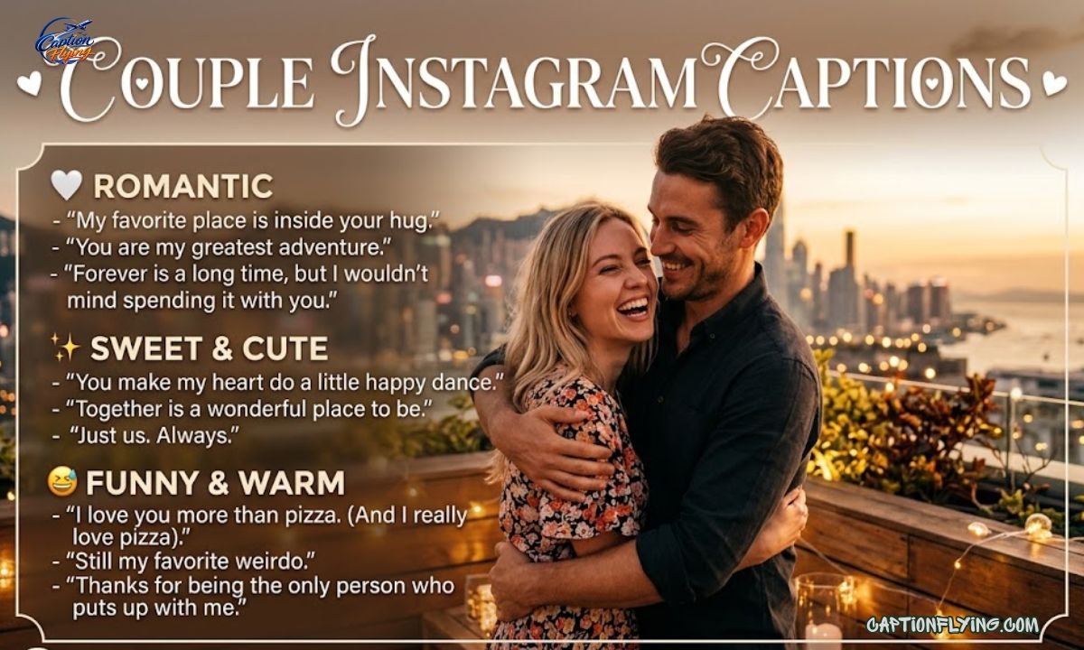 170+ Best Couple Instagram Captions | Romantic, Cute, Funny, Love & Aesthetic Couple Captions