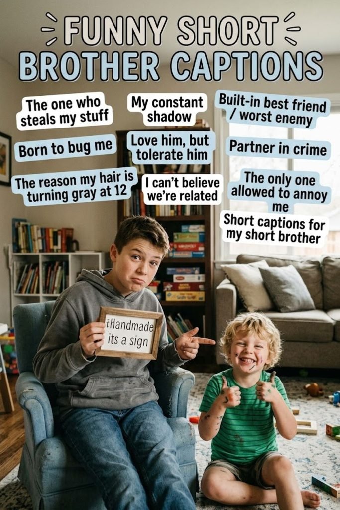 Funny Short Brother Captions